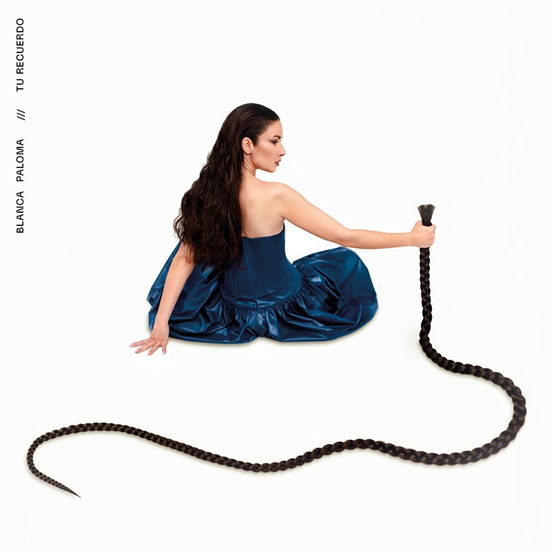 BLANCA PALOMA PUBLICA “TU RECUERDO”, EL ÚLTIMO ADELANTO DE SU ESPERADO ÁLBUM DEBUT “TRENZA MÍA”